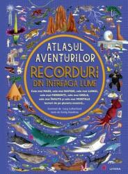 Atlasul aventurilor. Recorduri din intreaga lume (ISBN: 9786063382963)