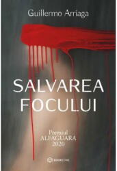 Salvarea focului - Guillermo Arriaga (ISBN: 9786303052526)
