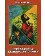 Intoarcerea talharului Daniel - Vasile Marcu (ISBN: 9789731400563)