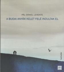 A budai anyák kelet felé indultak el (ISBN: 9786156675248)