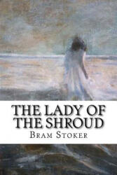 The Lady of the Shroud - Bram Stoker (2017)