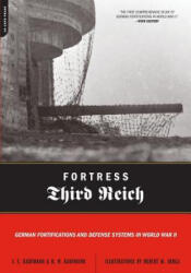 Fortress Third Reich - J. E. Kaufmann, H. W. Kaufmann, Robert M. Jurga (2007)