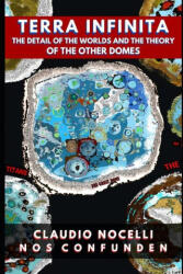 TERRA INFINITA, The Detail of the Worlds and the Theory of the Other Domes - Claudio Nocelli (ISBN: 9786310026381)