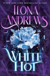 White Hot: A Hidden Legacy Novel - Ilona Andrews (ISBN: 9780063381155)