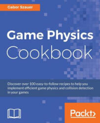 Game Physics Cookbook - Gabor Szauer (ISBN: 9781787123663)
