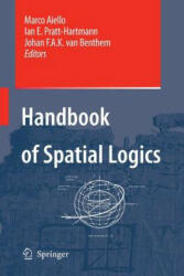 Handbook of Spatial Logics - Marco Aiello, Ian Pratt-Hartmann, Johan Van Benthem (ISBN: 9789402404708)