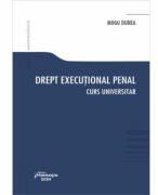 Drept executional penal - Mihai Dunea (ISBN: 9786062725334)
