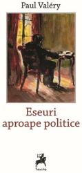 Eseuri aproape politice - Paul Valery (ISBN: 9786060235361)