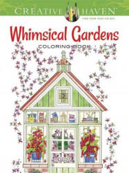Creative Haven Whimsical Gardens Coloring Book - Alexandra Cowell (ISBN: 9780486796758)