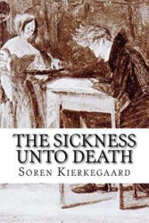 The Sickness Unto Death - Soren Kierkegaard (2017)