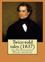 Twice-told tales by: Nathaniel Hawthorne - Nathaniel Hawthorne (2016)