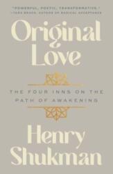 Original Love: The Four Inns on the Path of Awakening - SHUKMAN HENRY (2024)