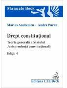 Drept constitutional. Teoria generala a Statului. Jurisprudenta constitutionala. Editia 4 - Marius Andreescu, Andra Puran (ISBN: 9786061814428)
