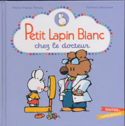Marie-France Floury (Auteur), Fabienne Boisnard (Illustrations): Petit Lapin Blanc chez le docteur (ISBN: 9782017880530)