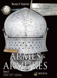 Armes Et Armures Tome 2 - Nicolas P. Baptiste (2021)