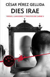 Versos, canciones y trocitos de carne 2. Dies irae - CESAR PEREZ GELLIDA (2016)