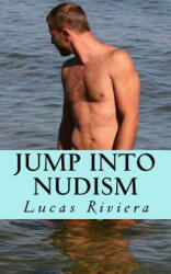 Jump Into Nudism - Lucas Riviera (ISBN: 9781978019911)