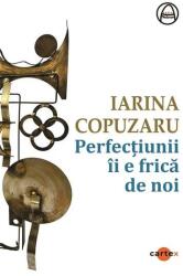 Perfectiunii ii e frica de noi - Iarina Copuzaru (ISBN: 9786306651108)
