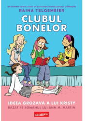 Clubul bonelor 1. Ideea grozava a lui Kristy - Raina Telgemeier (ISBN: 9786303214320)