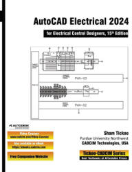 AutoCAD Electrical 2024 for Electrical Control Designers, 15th Edition - Prof. Sham Tickoo CADCIM Technologies (ISBN: 9781640570191)