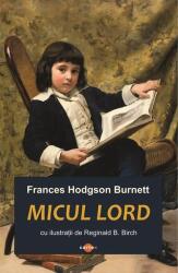 Micul lord - F. H. Burnett (ISBN: 9786306651085)