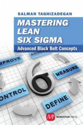 Mastering Lean Six Sigma Black Belt - Salman Taghizadegan (2013)