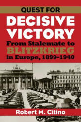 Quest for Decisive Victory - Robert M. Citino (2002)