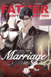 Father, I Don't Want This Marriage, Vol. 2 - Yuri, Roal (2024)