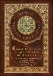 The Constitution of the United States of America: The Declaration of Independence, The Bill of Rights, Common Sense, and The Federalist Papers (2021)