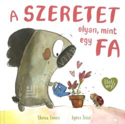 A szeretet olyan, mint egy fa (ISBN: 9789635876334)
