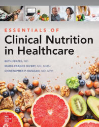 Essentials of Clinical Nutrition in Healthcare - Marie-France Hivert, Christopher Duggan (ISBN: 9781264581887)