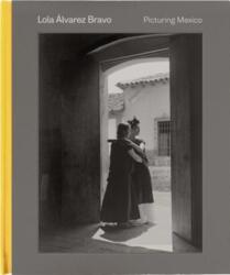 Lola Alvarez Bravo - Stephanie Weissberg, Karen Cordero Reiman (ISBN: 9780300238709)