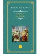 Francisc de Assisi - Hermann Hesse (ISBN: 9786060069508)