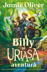 Billy si uriasa aventura - Jamie Oliver (ISBN: 9786064416612)
