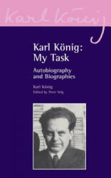 Karl Koenig: My Task - Karl Konig (2008)