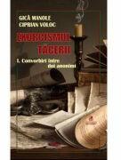 Exorcismul tacerii volumul 1. Convorbiri Intre doi anonimi - Gica Manole (ISBN: 9786060573319)