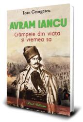 Avram Iancu. Crampeie din viata si vremea sa - Ioan Georgescu (ISBN: 9786306588381)
