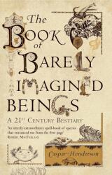 Book of Barely Imagined Beings - Caspar Henderson (2013)