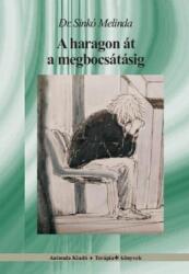 A haragon át a megbocsátásig (ISBN: 9786155574580)