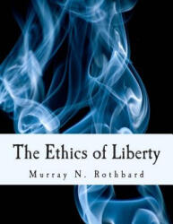 The Ethics of Liberty (2014)