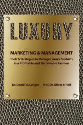 Luxury Marketing & Management - Dr Daniel a Langer, Dr Oliver P Heil (2013)