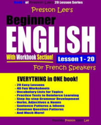 Preston Lee's Beginner English with Workbook Section Lesson 1 - 20 for French Speakers - Matthew Preston, Kevin Lee (2019)