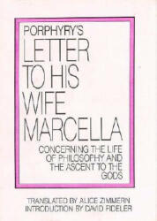 Letter to His Wife, Marcella: Concerning the Life of Philosophy and the Ascent to the Gods - Porphyry (1989)