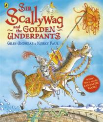 Sir Scallywag and the Golden Underpants (ISBN: 9780141330693)