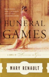 Funeral Games - Mary Renault (ISBN: 9780375714191)