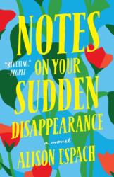 Notes on Your Sudden Disappearance - ESPACH ALISON (ISBN: 9781250871442)