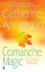 Comanche Magic - Catherine Anderson (ISBN: 9780451233455)