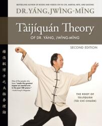 Taijiquan Theory of Dr. Yang, Jwing-Ming 2nd ed (ISBN: 9781594399022)