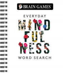 Brain Games - Everyday Mindfulness Word Search (ISBN: 9781640306752)