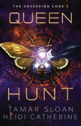 Queen Hunt: The Sovereign Code - Heidi Catherine (ISBN: 9780645199789)